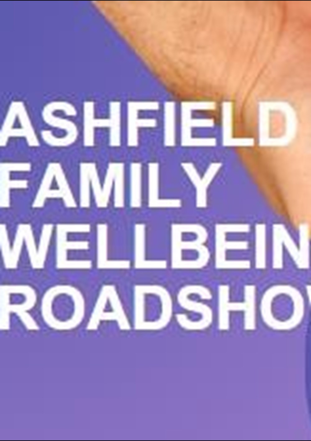 Ashfield Family Wellbeing Roadshow poster
